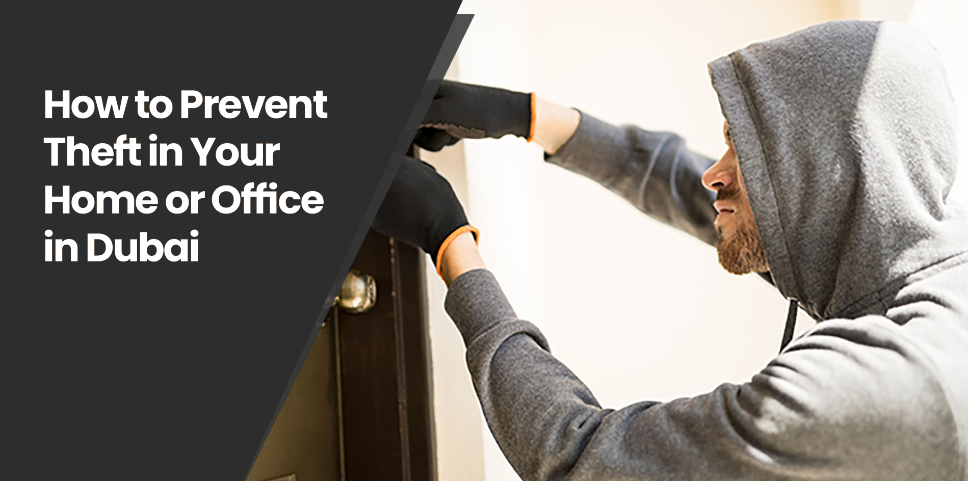 How to Prevent Theft in Your Home or Office in Dubai