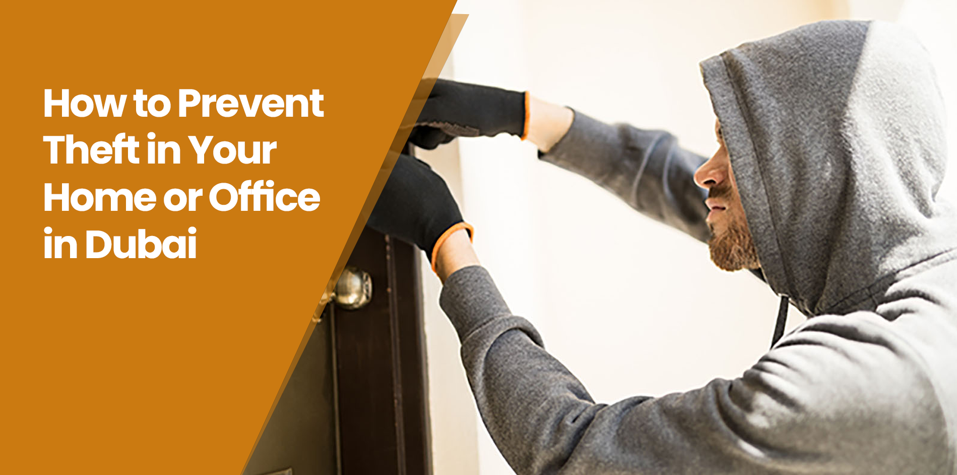 How to Prevent Theft in Your Home or Office in Dubai