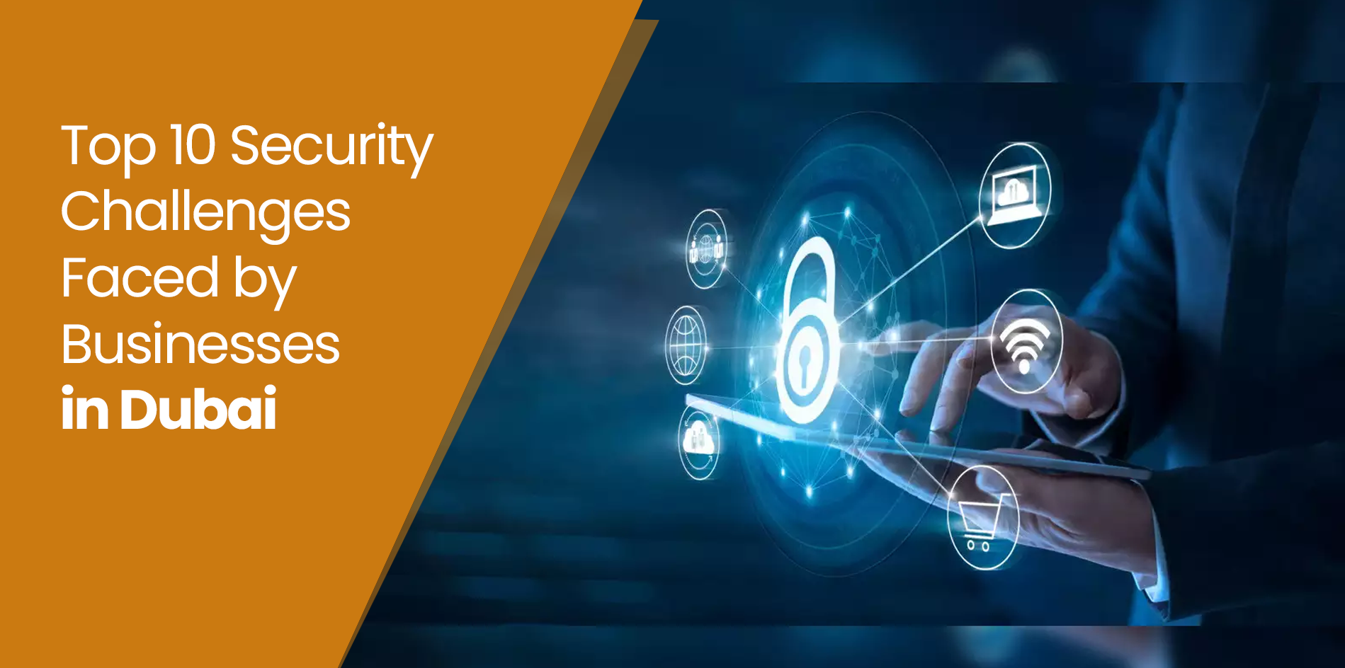 Top 10 Security Challenges Faced by Businesses in Dubai